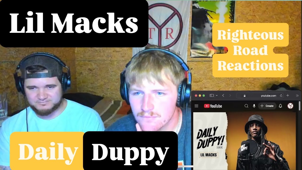 Lil Macks - Daily Duppy (Righteous Road Reactions Episode 719)
