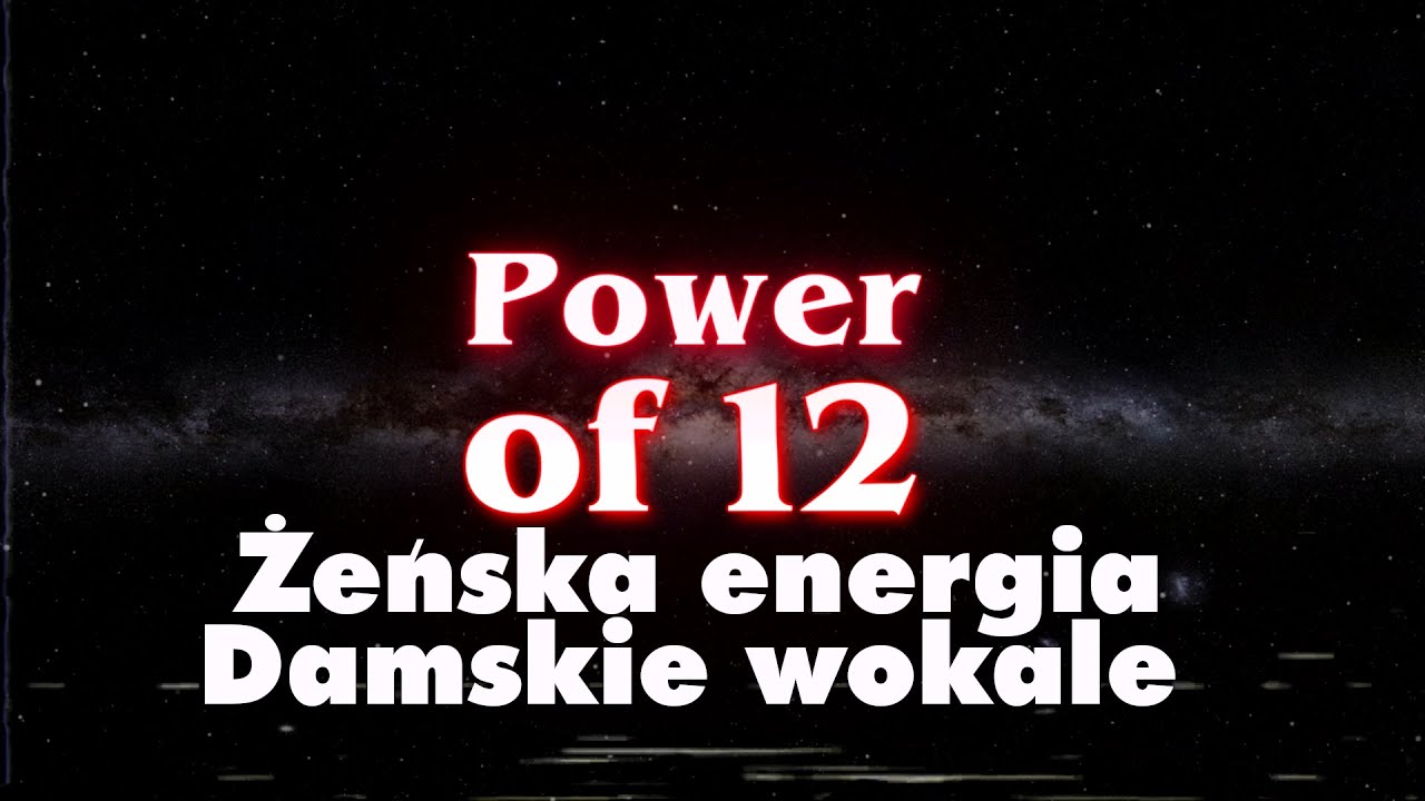 [ POWERof12 ] Vol.20 ⭕ "Żeńska energia - damskie wokale"