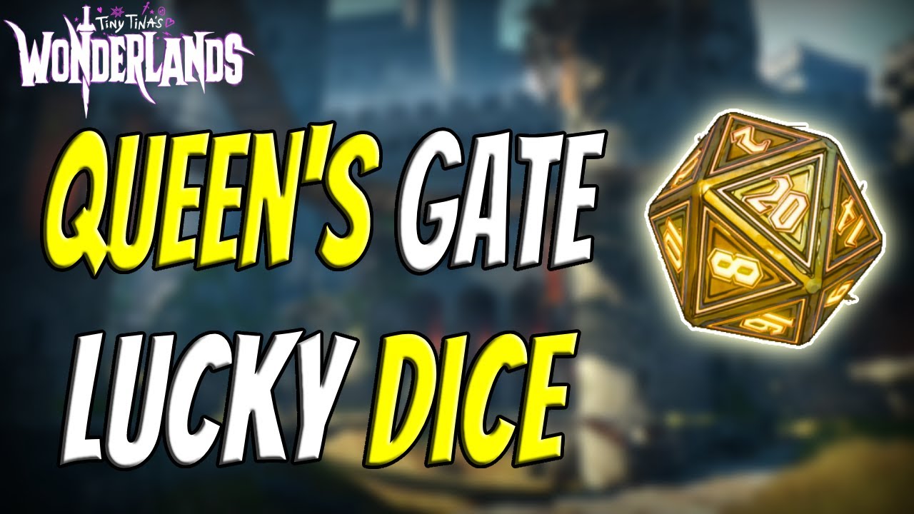 Queen's Gate Lucky Dice Locations In Tiny Tina's Wonderlands
