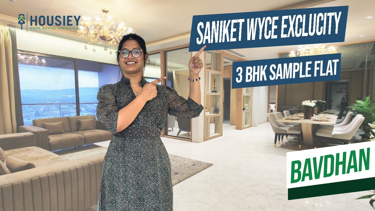 Saniket Bavdhan Project | 3 BHK Sample Flat Tour [2025] | Wyce Exclucity
