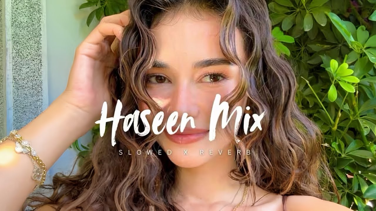 Haseen Mix (Slowed + Reverb) | Talwünder x Simar x Yashraj | Heartfelt Love Mashup2026 mix 