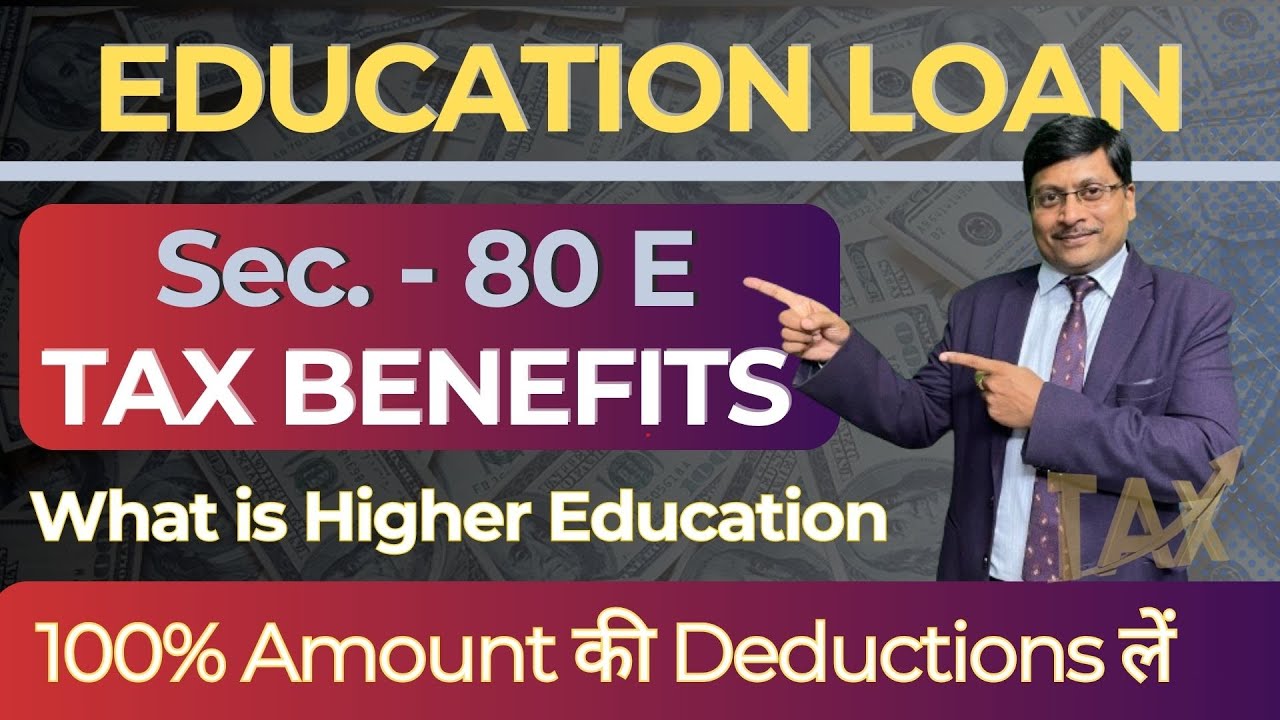 Education Loan Deduction | Tax Benefit for Education Loan | Income Tax Deduction | Section 80 E