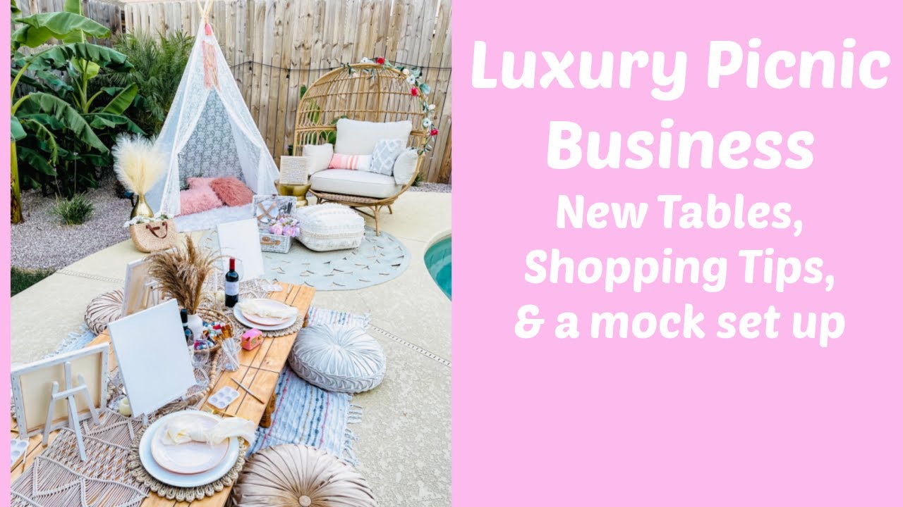 Luxury Picnic Business | New Picnic Tables, Shopping Tips, & Mock Set Up
