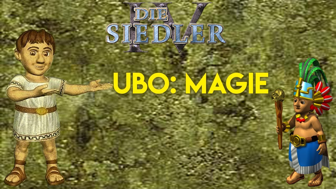 Ich habe die Magie in Siedler IV neu balanciert - Siedler IV UBO