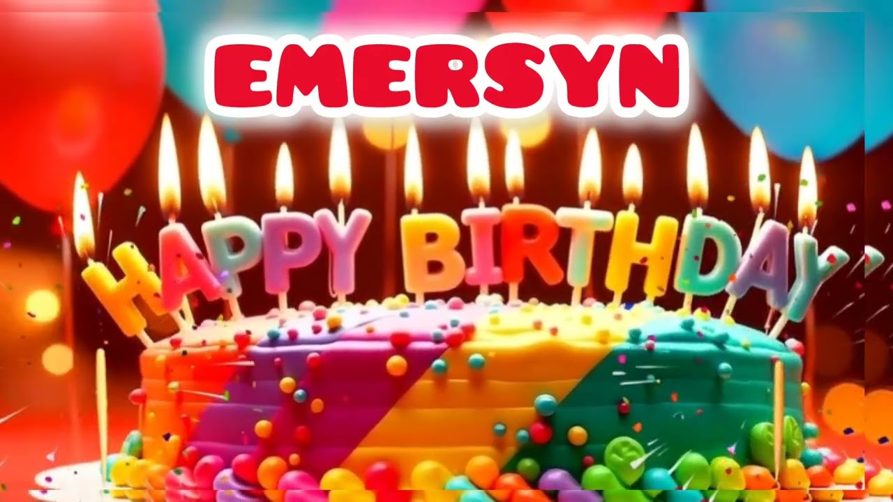 Happy Birthday EMERSYN - Happy Birthday Song for EMERSYN