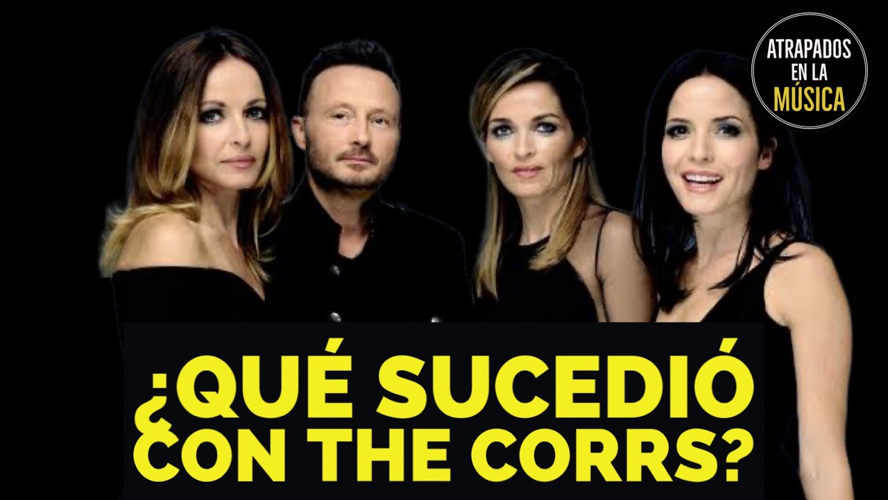 ¿Qué sucedió con The Corrs?