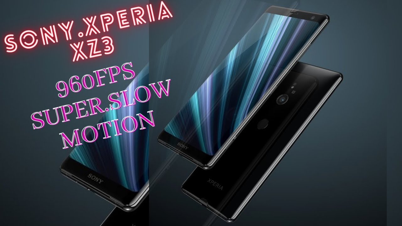 [sony xperia xz3] 960fps [super slow motion video]