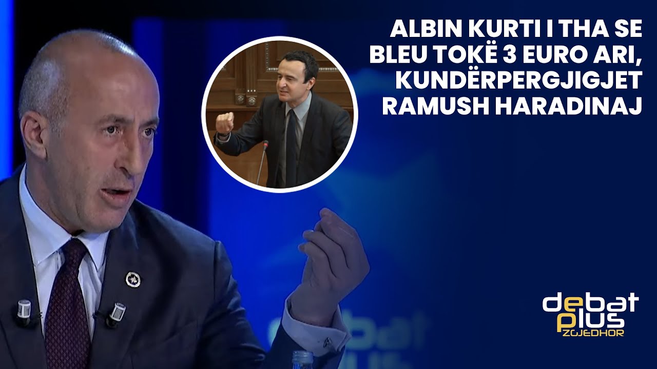 Albin Kurti i tha se bleu toke 3 euro ari, kunderpergjigjet Ramush Haradinaj