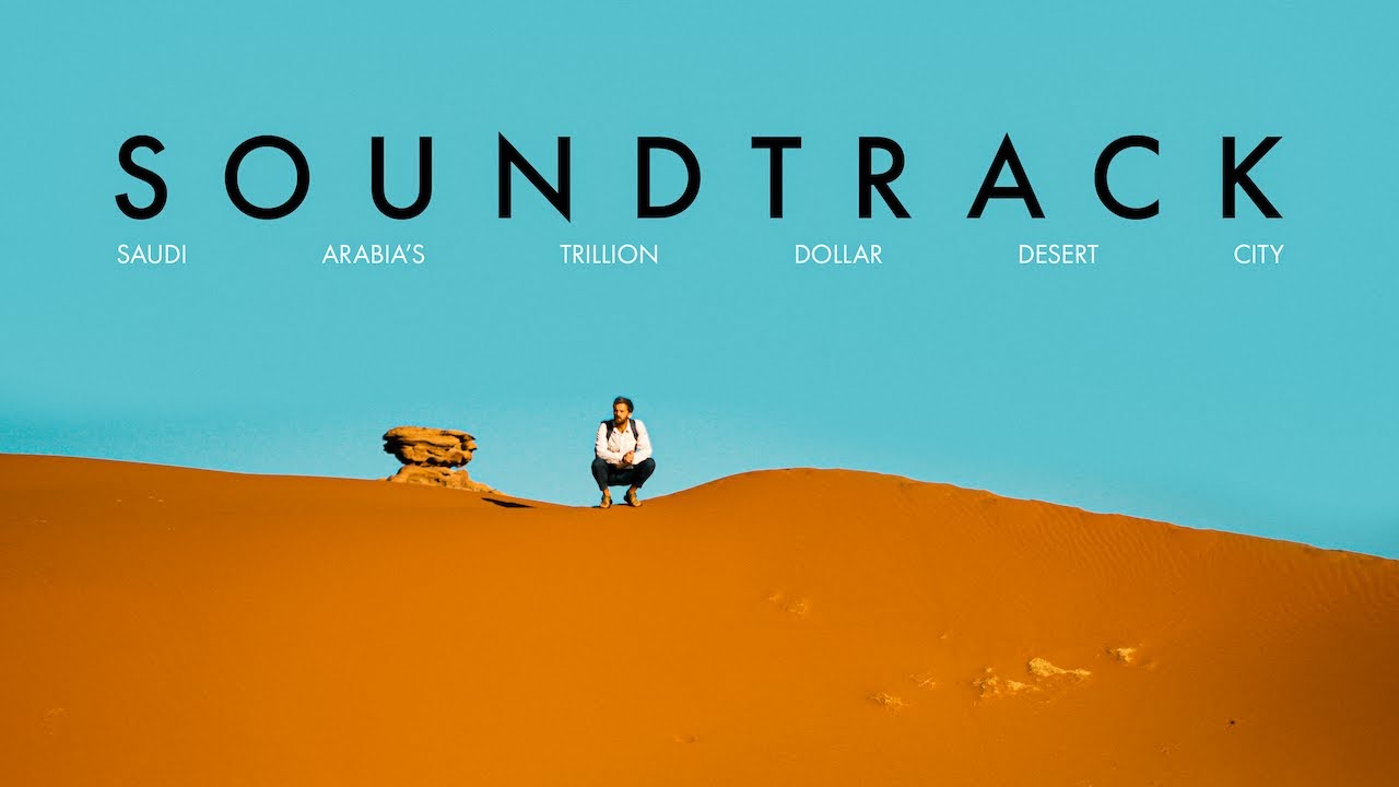 SOUNDTRACK: Saudi Arabia's Trillion Dollar Desert City