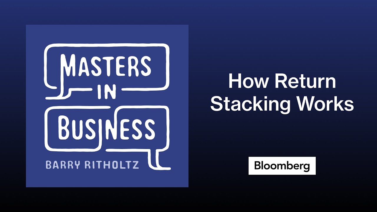 The Concept of Return Stacking with Corey Hoffstein | Masters in Business