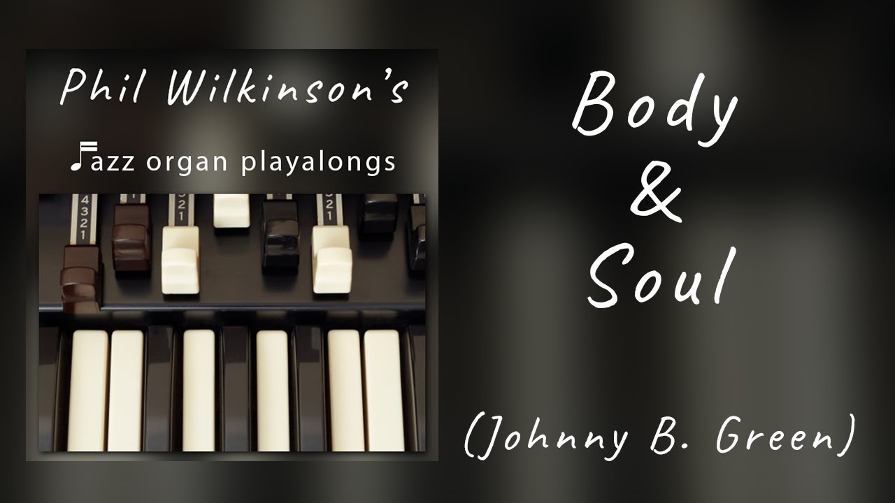 Body and Soul - Organ and Drums Backing Track