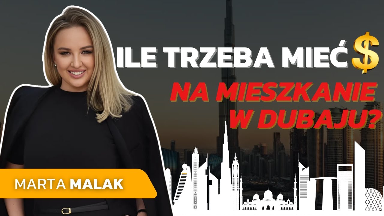 Kredyt hipoteczny w Dubaju DLA KAŻDEGO - Marta Malak, najbardziej doświadczona polska agentka w ZEA