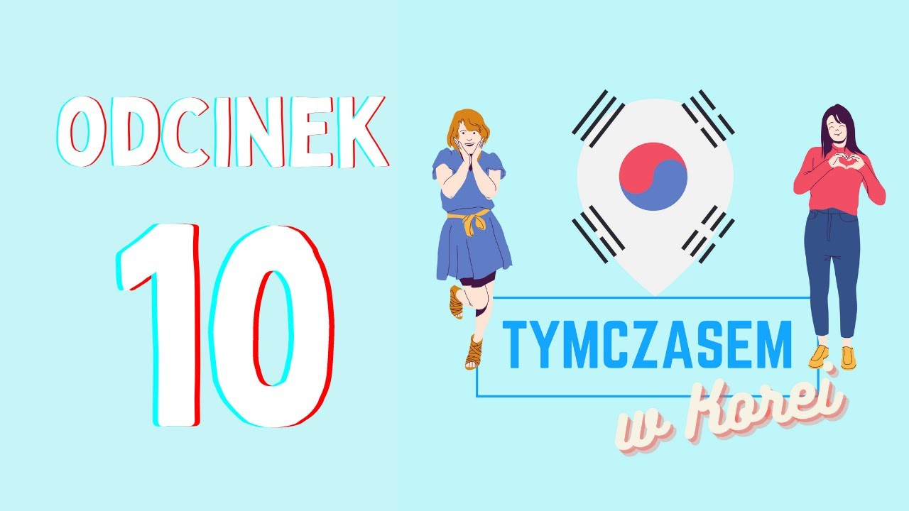 Tymczasem w Korei - ODCINEK 10 - Plusy i minusy Korei