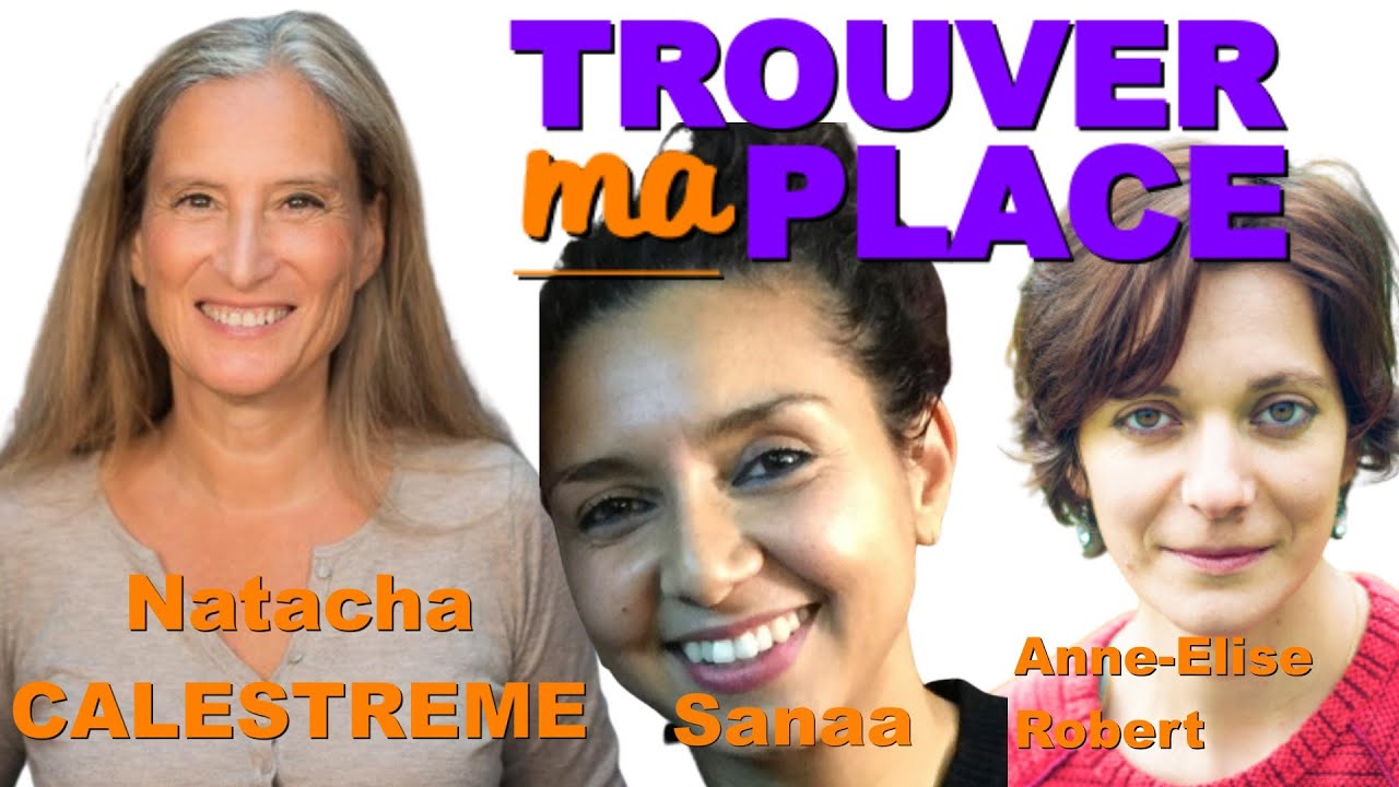 Natacha CALESTR&Eacute;M&Eacute;, TROUVER ma PLACE avec Sanaa et Anne-&Eacute;lise Robert #hypersensible
