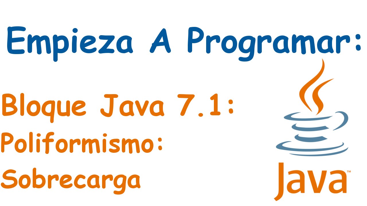 Bloque Java 7.1: (Polimorfismo) Introduccion a la Sobrecarga