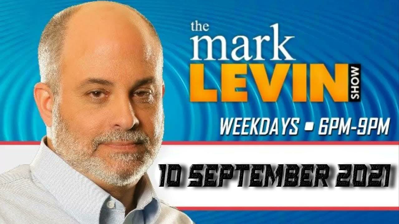 MARK LEVIN AUDIO REWIND 2021 -10 /09/2021 - #MARKLEVIN