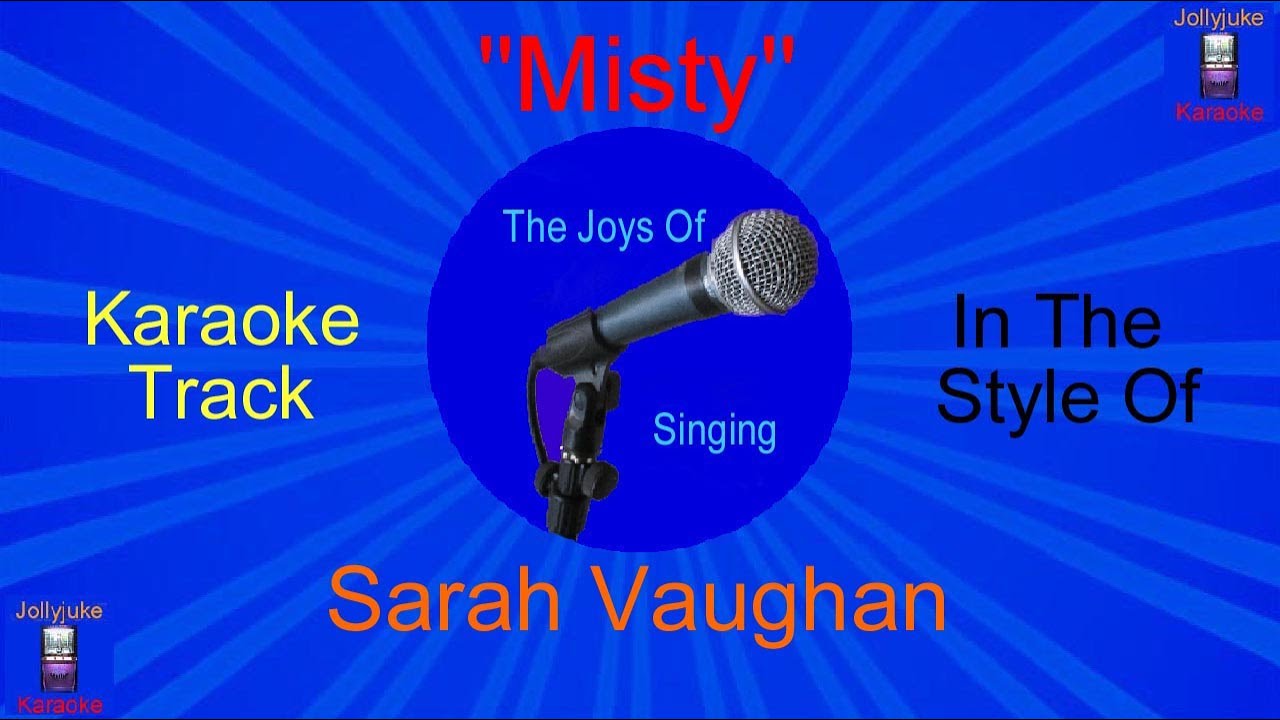 Misty - Karaoke Track - In The Style Of - Sarah Vaughan