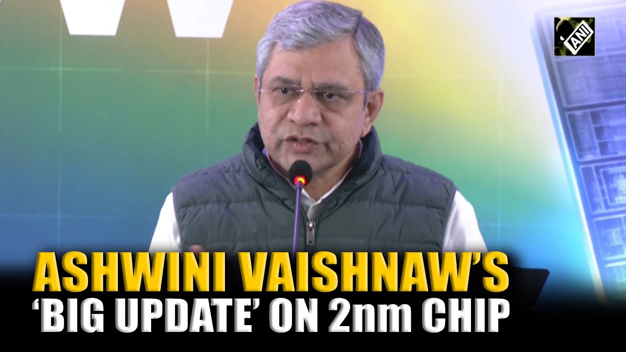 ‘India making major progress’ Ashwini Vaishnaw gives big update on 2-nanometre semiconductor chips