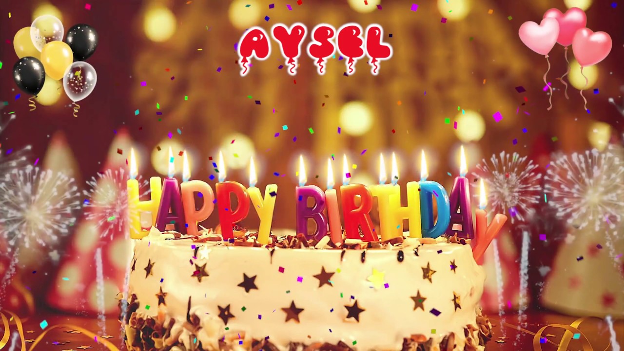 AYSEL Happy Birthday Song &ndash; Happy Birthday Aysel &ndash; Happy birthday to you