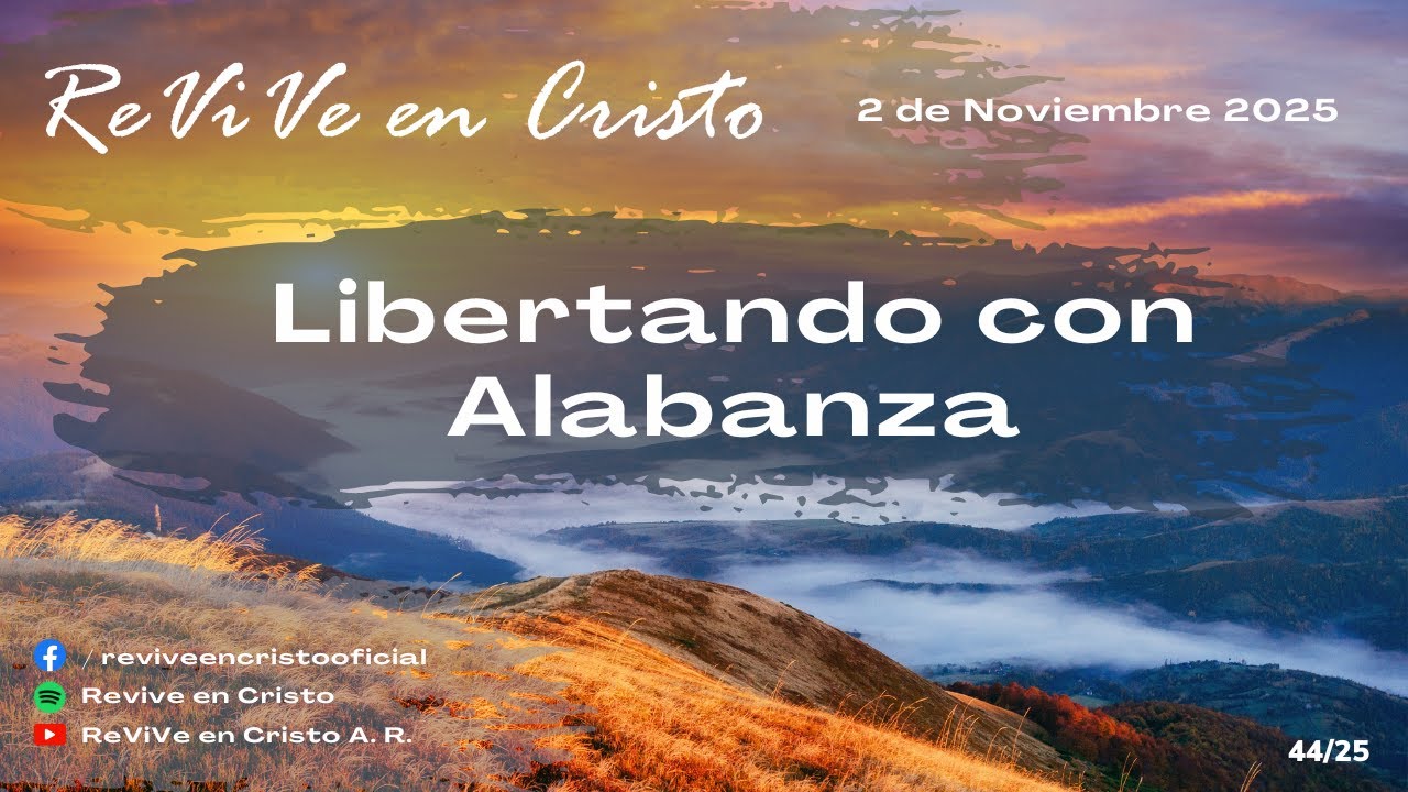 Libertando con alabanza  / 2 de Noviembre  2025