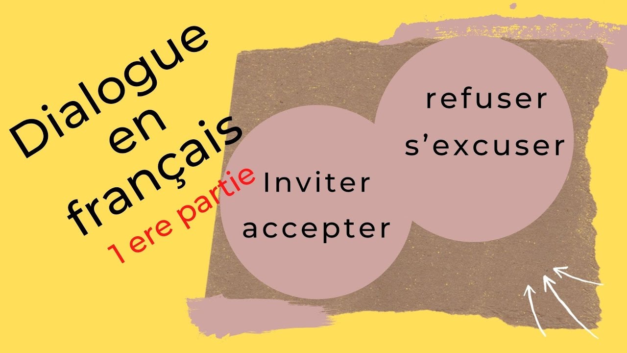 dialogue en français Comment inviter accepter refuser et s'excuser  première partie ❤❤