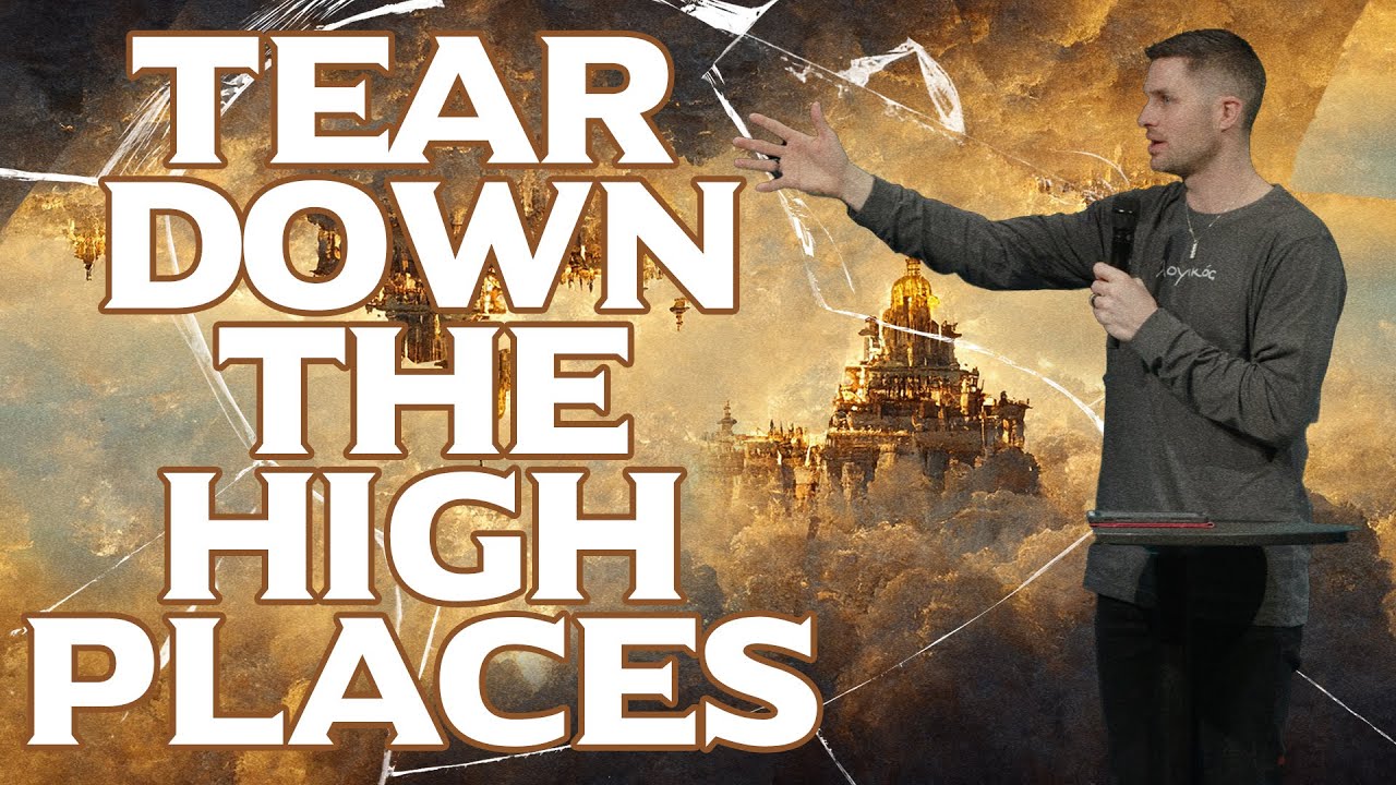 Tear Down The High Places Sermon // Craig Brown