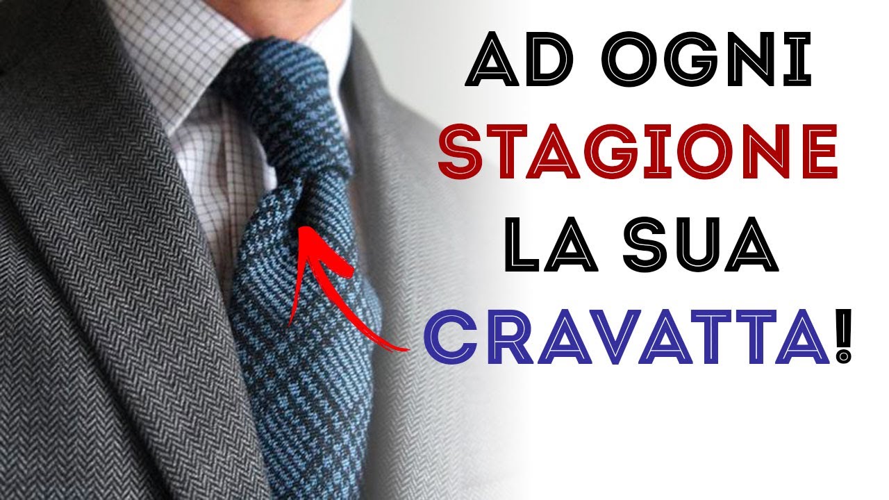 Scegliere la cravatta: ad ogni STAGIONE la sua CRAVATTA!