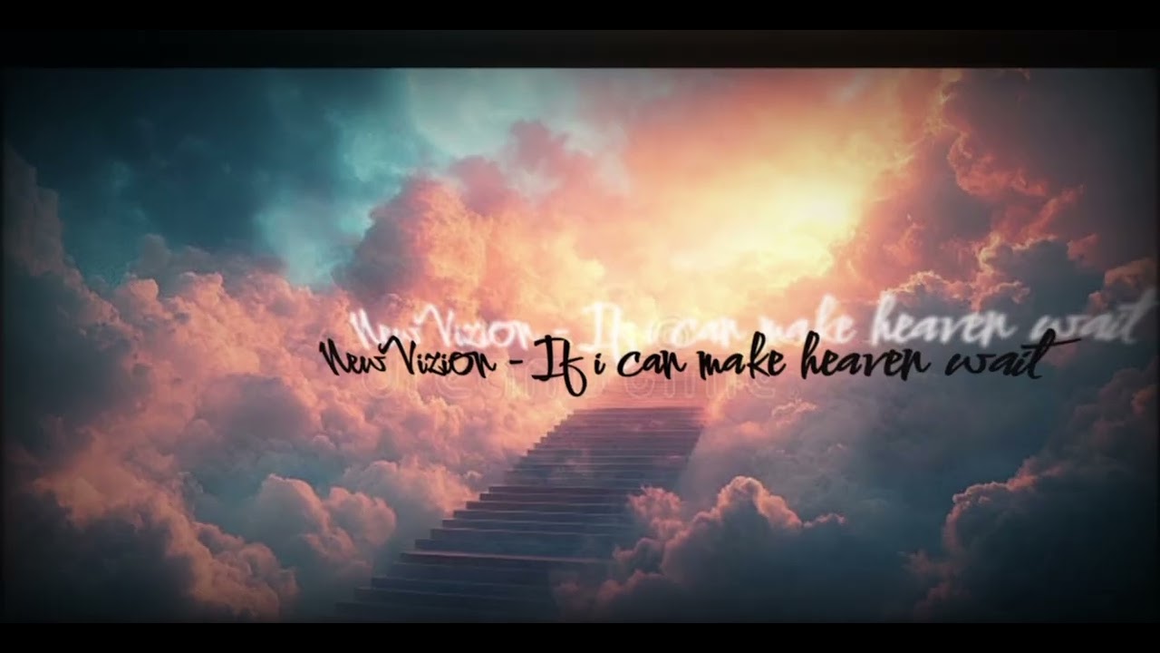 NewVizion - If i can make heaven wait  ( Own Ai Song ) 