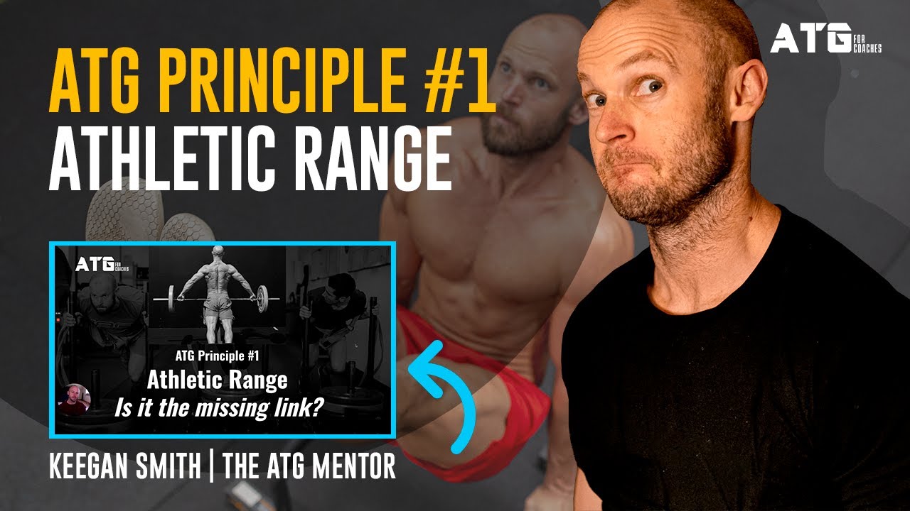 ATG Principle #1 Athletic Range - Is it the missing link?