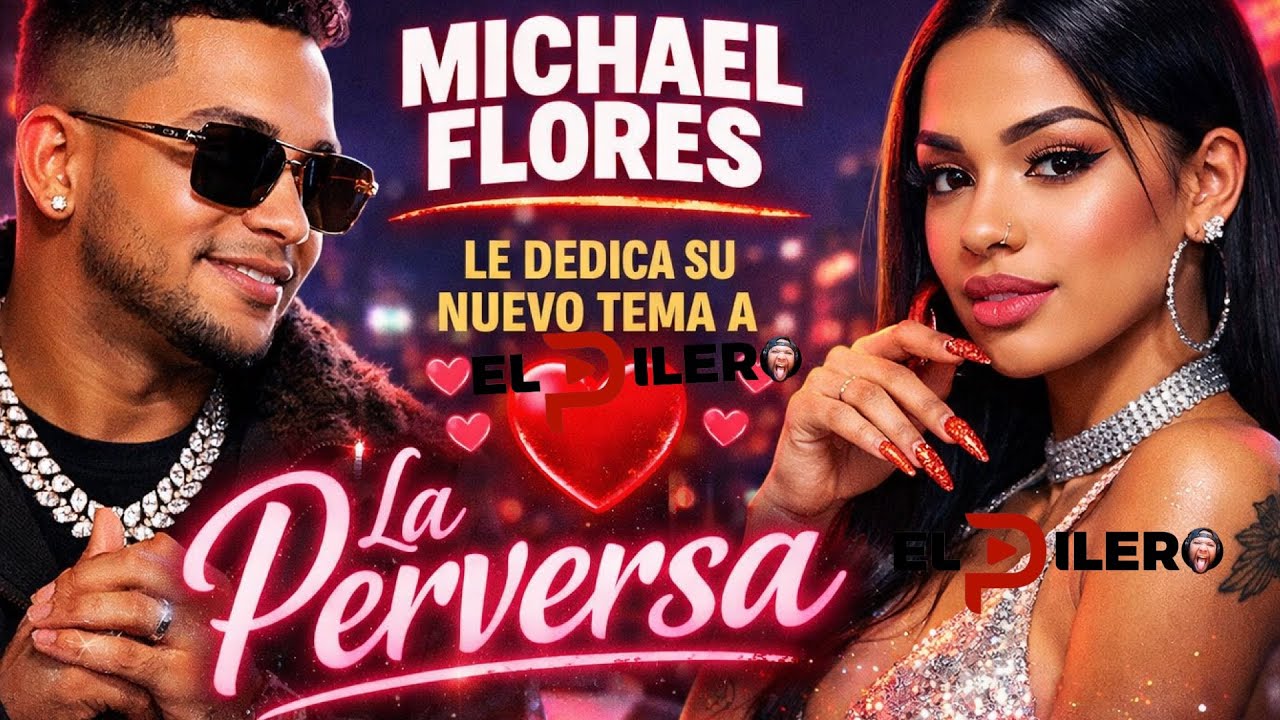 DIOS LA CANCIÓN NUEVA DE MICHALE FLORES PARA LA PERVERS4 