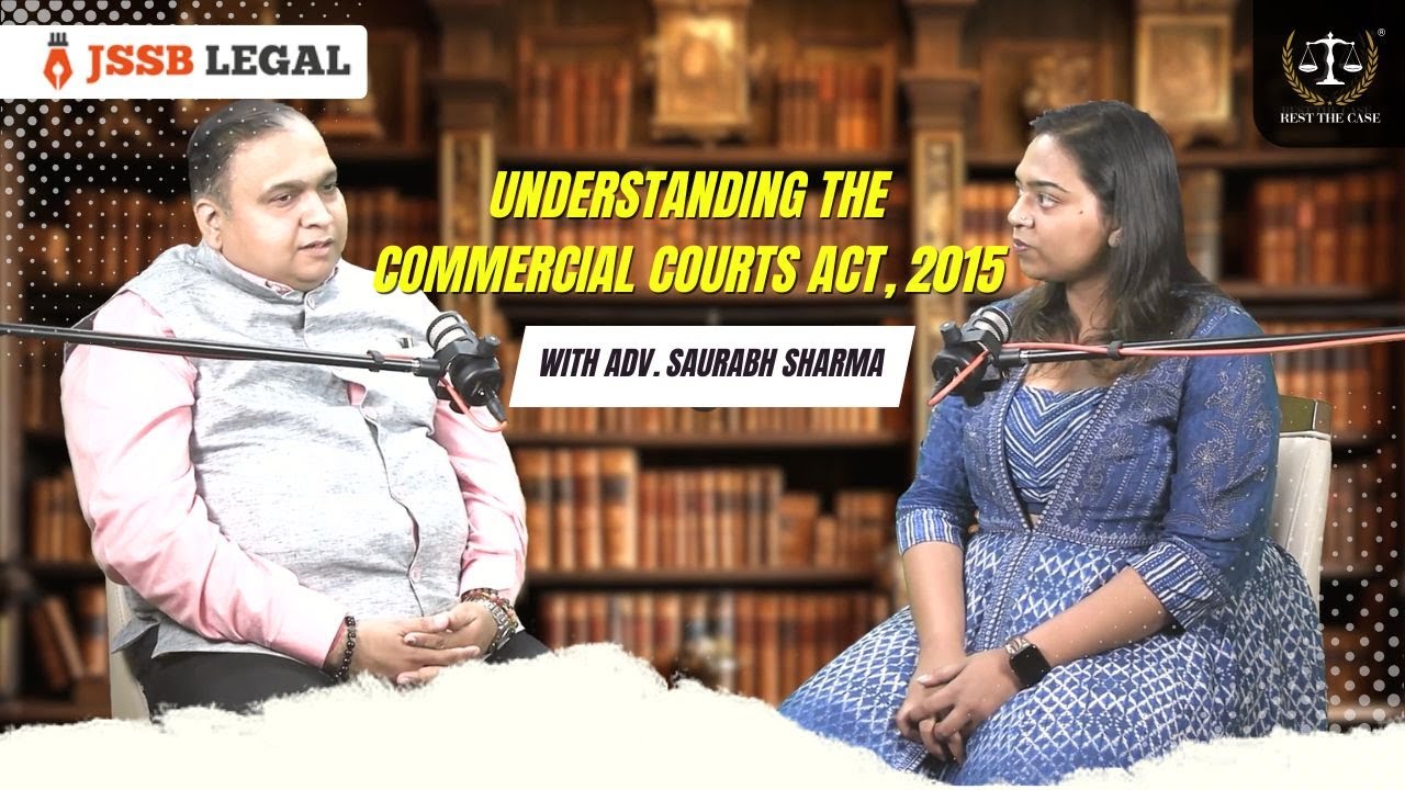 Understanding the Commercial Courts Act, 2015 with Adv. Saurabh Sharma