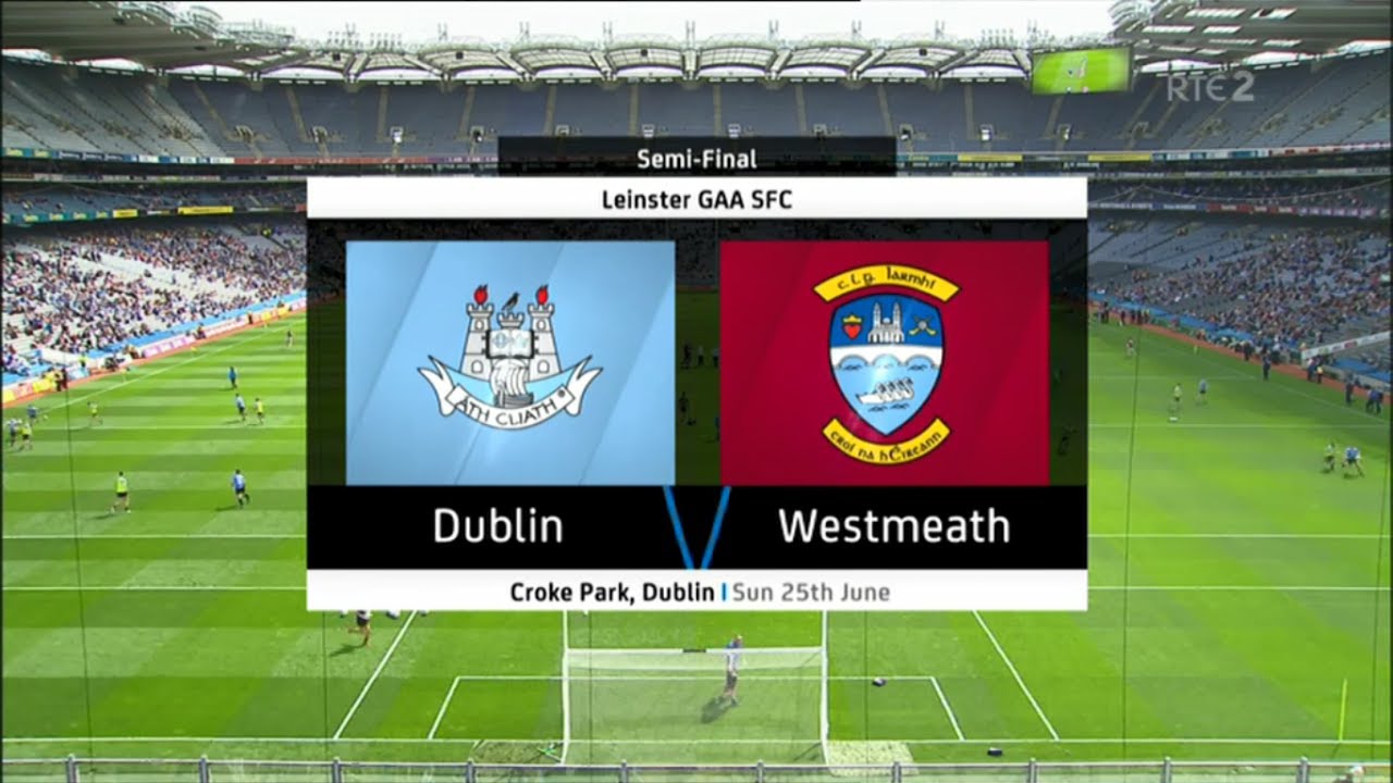 Dublin v Westmeath - Leinster Senior Football Championship 2017 - Semi Final - HIGHLIGHTS
