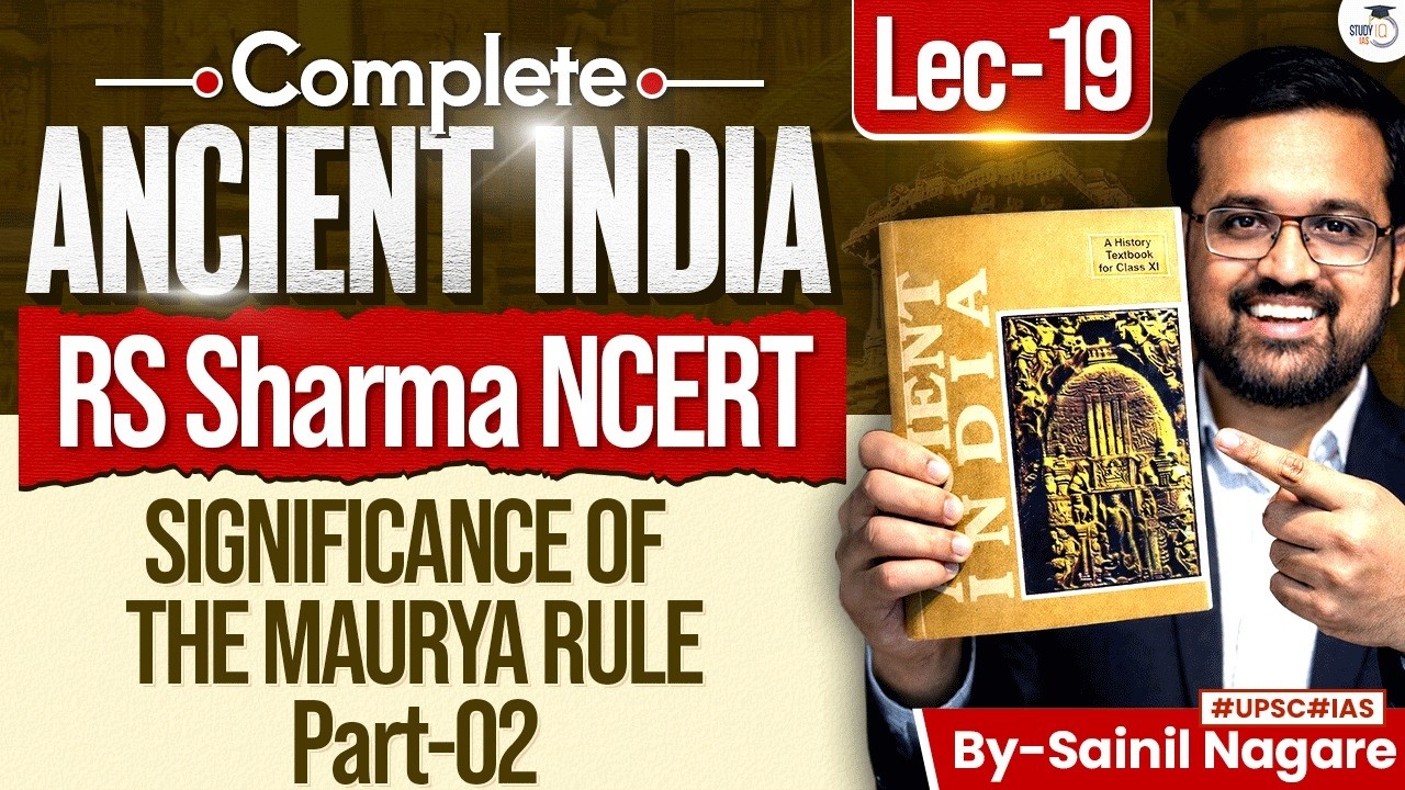 Ancient History from NCERT | Significance Of The Maurya Rule | RS Sharma, Lec 19 | StudyIQ IAS
