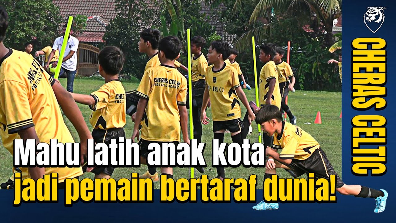 Cheras Celtic mahu latih anak kota jadi pemain bertaraf dunia!
