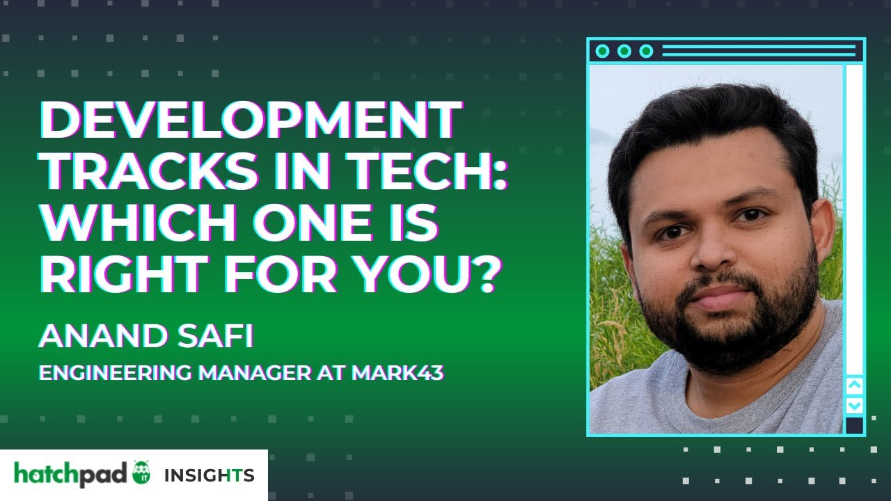 Development Tracks in Tech: What Is Right for You? | hatchpad Insights