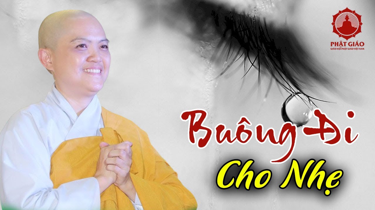 Tập Buông Bỏ Để Sống Thanh Thản Nhẹ Nhàng Bớt Khổ Đau | SC Hương Nhũ | PGVN