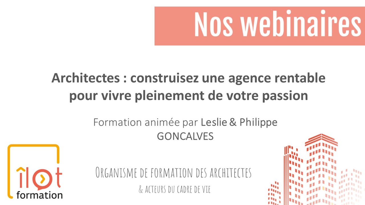 « Architectes : construisez une agence rentable pour vivre pleinement de votre passion».