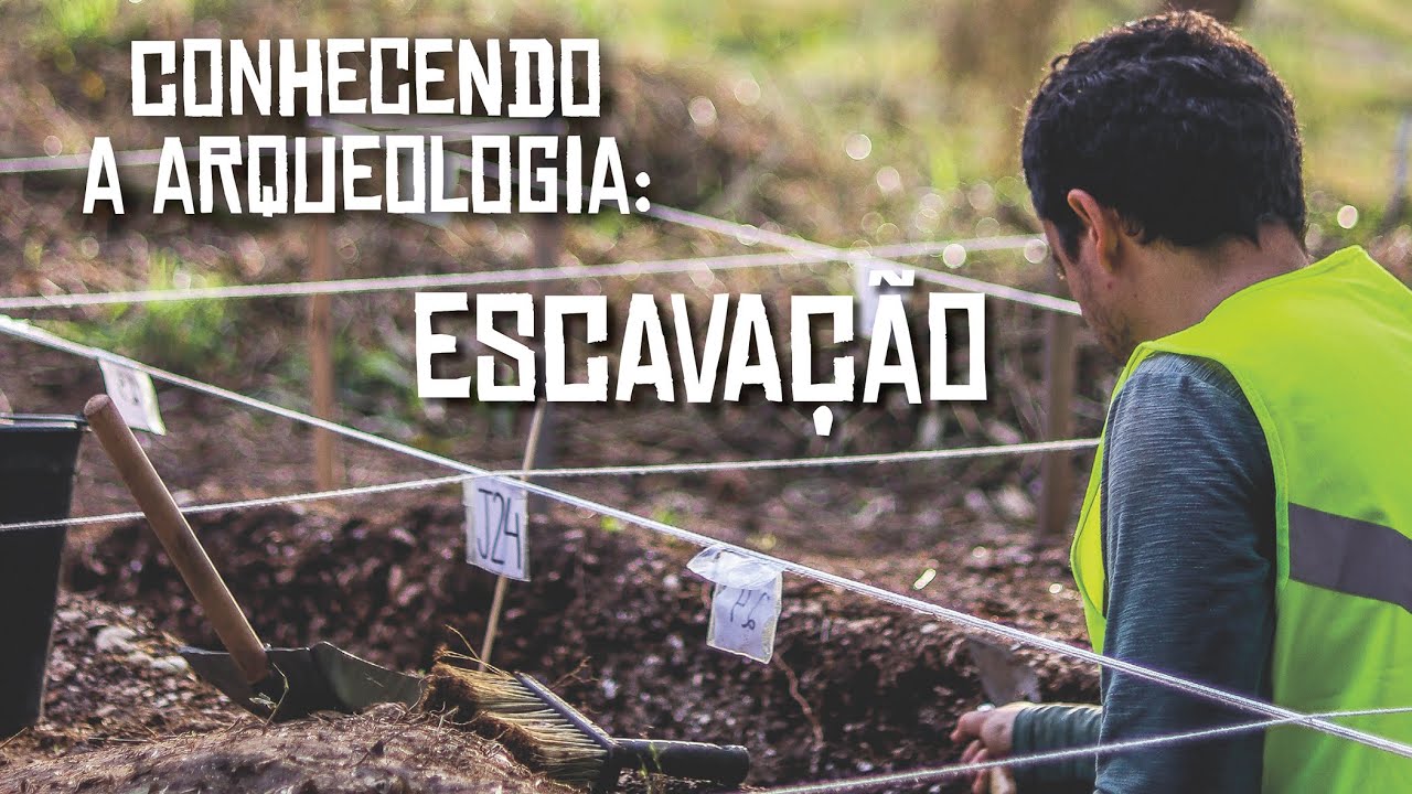 Conhecendo a Arqueologia - Escavação