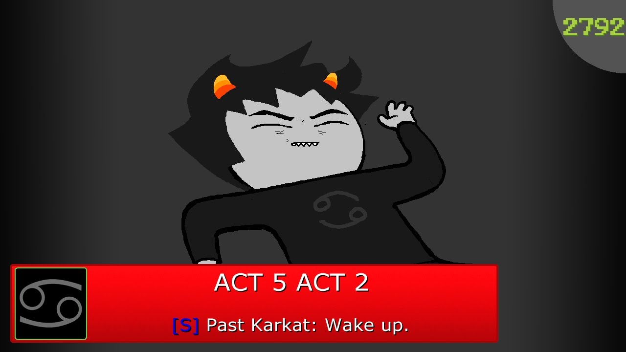 HS Archived - A5A2 / 2792 - [S] Past Karkat: Wake up.
