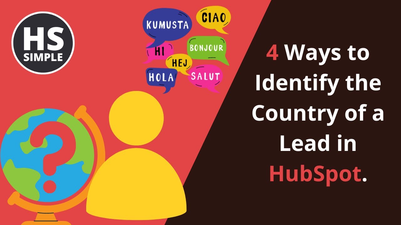4 Techniques to Define a Lead's Country on HubSpot