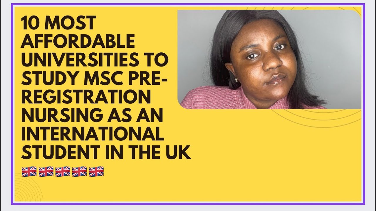 10 MOST AFFORDABLE UNIVERSITIES TO STUDY MSC PRE REGISTRATION NURSING AS AN INTERNATIONAL STUDENT#uk