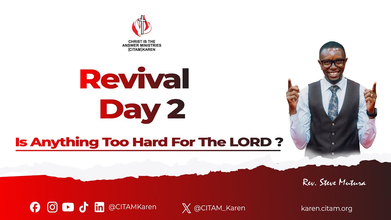 Is anything too hard for the Lord? | REVIVAL MEETING - Day 2, 29th Jan | Rev. Steve Mutura