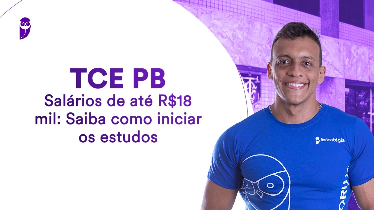 Concurso TCE PB - Sal&aacute;rios de at&eacute; R$18 mil: Saiba como iniciar os estudos