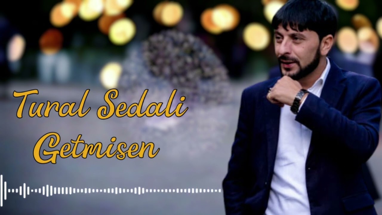 Tural Sedali - Getmisen 2024 (Resmi Musiqi)