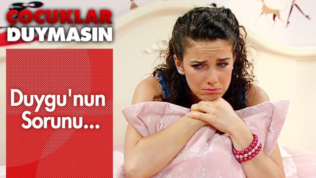 Duygu'nun sorunu... - Çocuklar Duymasın