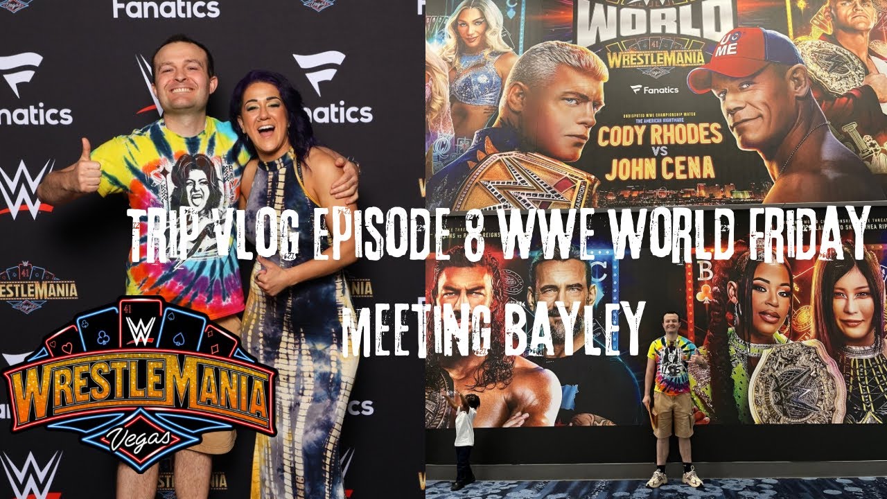 The WWE WrestleMania 41 Las Vegas Trip Vlog Episode 8 WWE World Friday, meeting Bayley