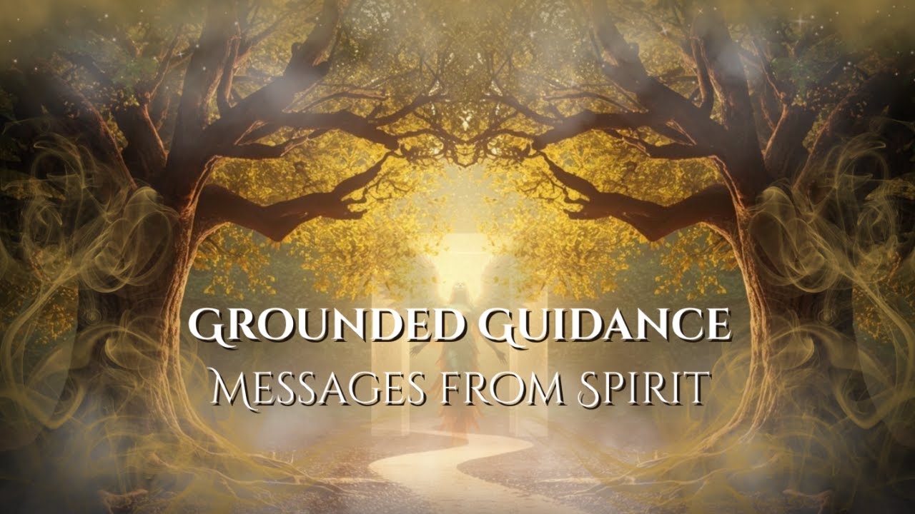 Grounded Messages: Messages From Spirit