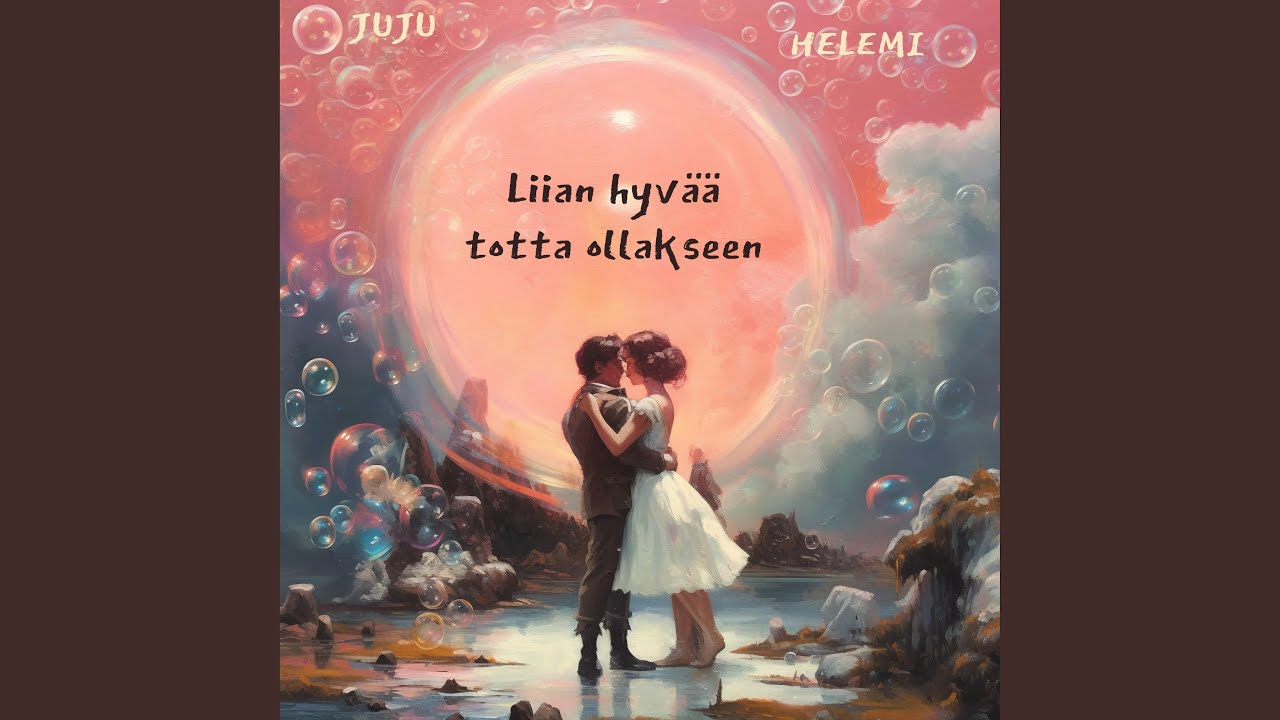 Liian hyvää totta ollakseen (feat. Helemi)