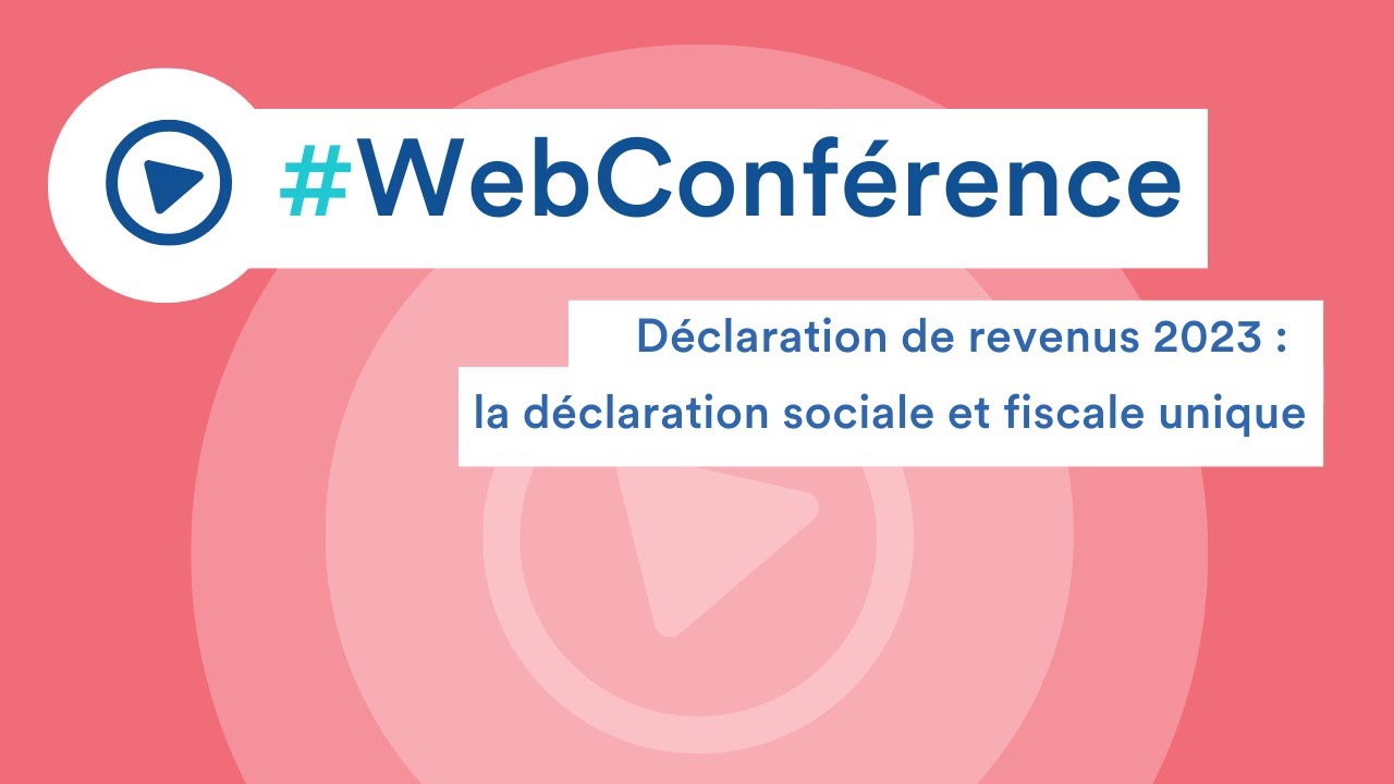 Déclaration de revenus 2023 : tout savoir sur la déclaration sociale et fiscale unique