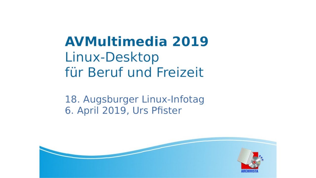 LIT2019: AVmultimedia - Linux-Desktop für Beruf und Freizeit